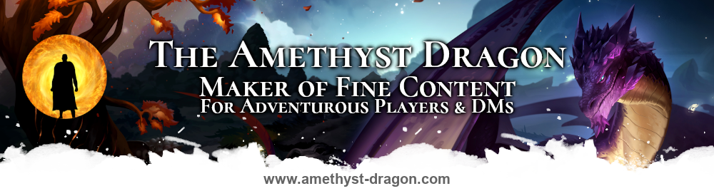 The Amethyst Dragon - Maker of Fine Content For Adventurous Players & DMs